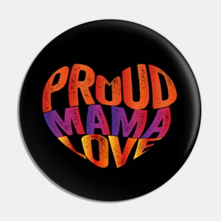 Proud Mama Love Pin
