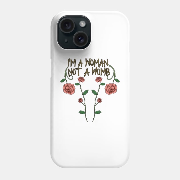 I'm a woman not a womb Phone Case by Becky-Marie