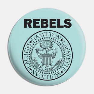 HAMILTON REBELS BROADWAY MUSICAL THEATRE Pin