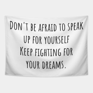 Keep Fighting for Your Dreams Tapestry