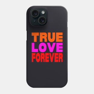 True love forever Phone Case