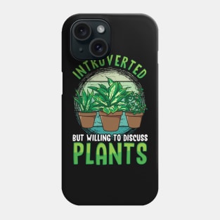 Cute Introverted But Willing To Discuss Plants Phone Case