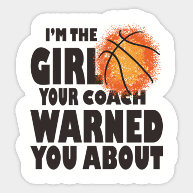 Funny Basketball Girl For Gift Basketball Gifts Sticker