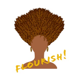 Flourish! Natural Hair Upward Curly Afro with Gold Earrings and Gold Lettering  (White Background) T-Shirt