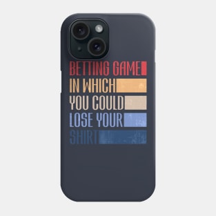 betting game in which you could lose your shirt retro Phone Case