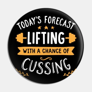 Today's Forecast Lifting With A Chance Of Cussing Pin