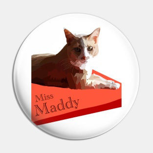 Miss maddy cat Pin