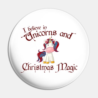 Believe in Christmas Unicorns and Christmas Magic Pin