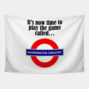 It's now time to play the game called Mornington Crescent! - dark text Tapestry