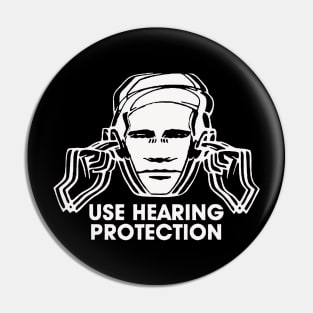 Use Hearing Protection t shirt Pin