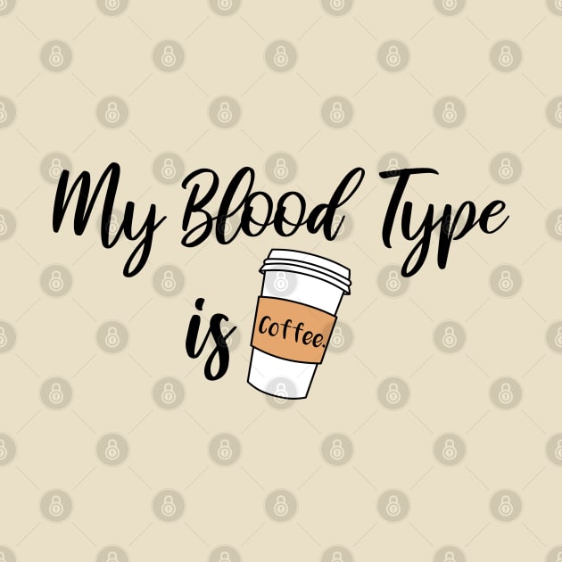 My Blood Type is Coffee by themadesigns