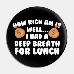 I Had Deep Breath For Lunch Pin