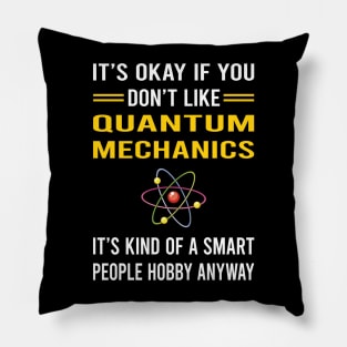 Smart People Hobby Quantum Mechanics Pillow