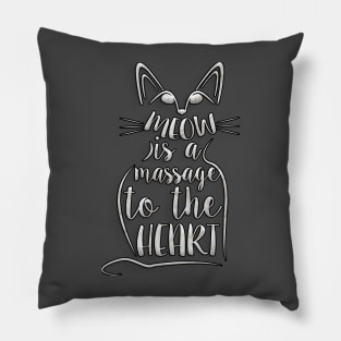 meow is a massage to the heart Pillow