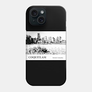 Coquitlam British Columbia Phone Case