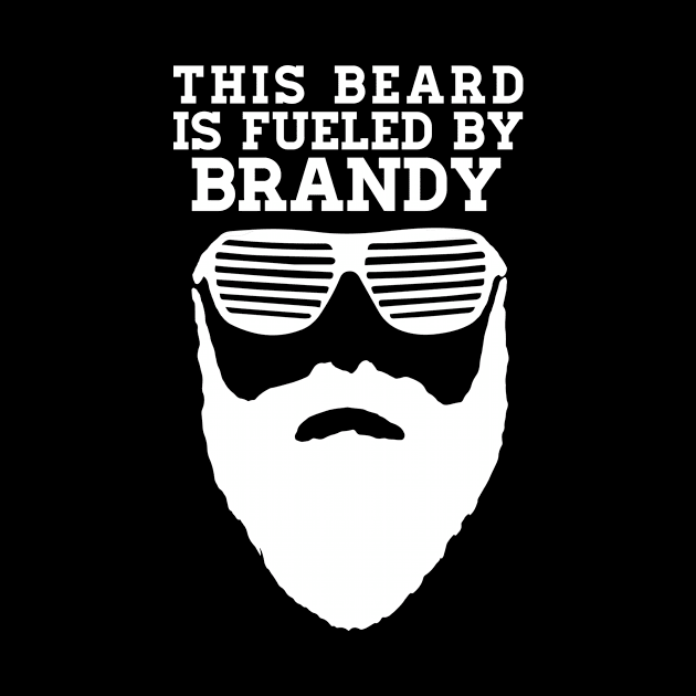 This Beard is Fueled by Brandy by WordWind