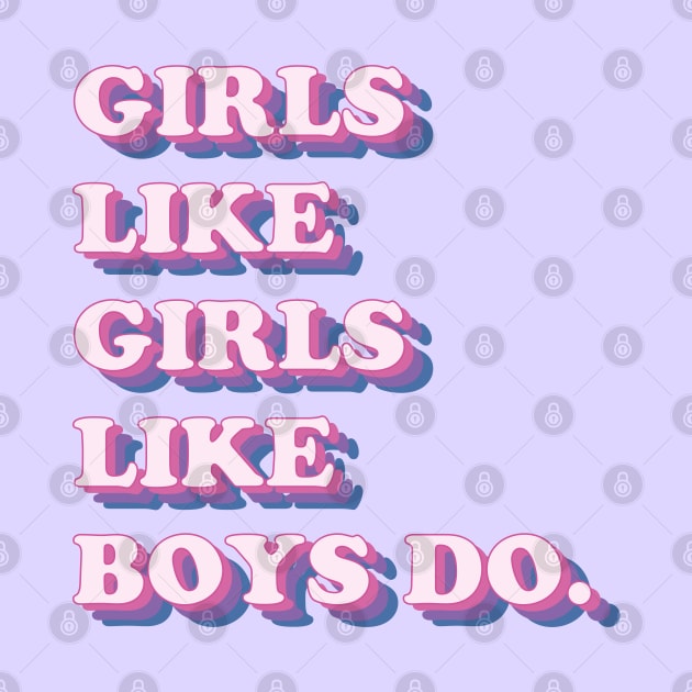 Girls like girls like boys do (bisexual flag) by Flor Volcanica