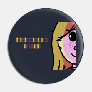Freckles Rule Pin