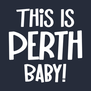 This Is Perth Baby Western Australia City T-Shirt