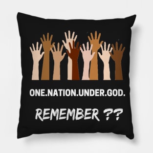 ONE NATION UNDER GOD REMEMBER SHIRT Pillow