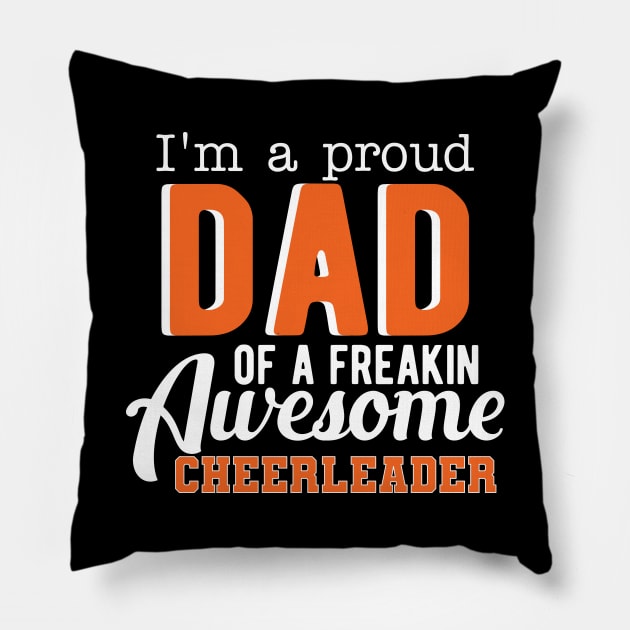 Cheer Dad - I'm a proud dad of freaking awesome cheerleader Pillow by KC Happy Shop
