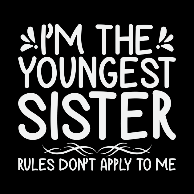 I am The Youngest Sister Rules Don't Apply To Me by badrianovic