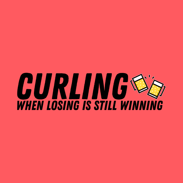 Curling - When Losing is Still Winning - Black Text by itscurling