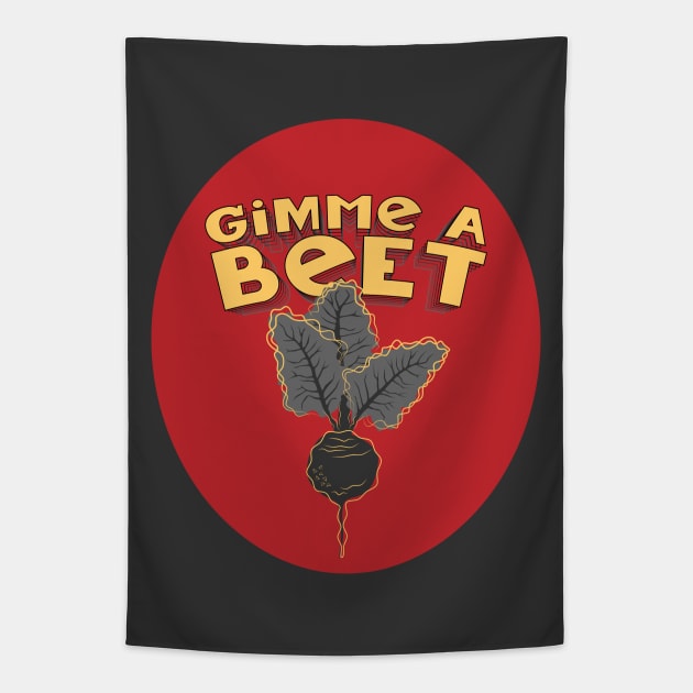 Gimme a Beet Tapestry by ameemax