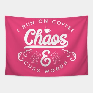 I run on coffee chaos and cuss words Tapestry