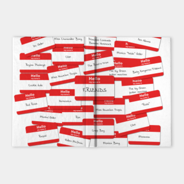The one with all the name tags - Friends - Notebook | TeePublic