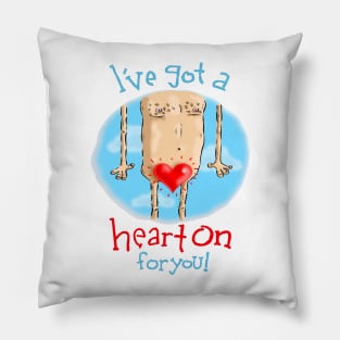 "I’ve got a HEART ON for you!" Pillow