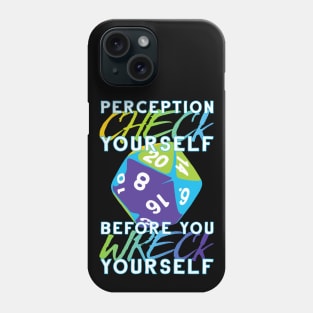 Perception Check Yourself Phone Case