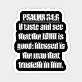 Bible Verse Psalm 34:8 Magnet