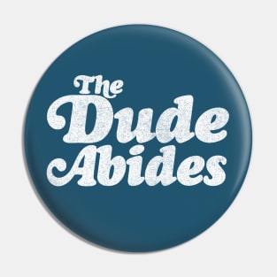 The Dude Abides - Classic Big Lebowski Quote Pin