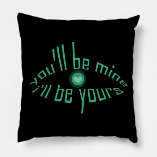 you will be mine i will be yours tshirt Pillow