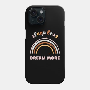 sleep less dream more rainbow colorfull vintage Phone Case