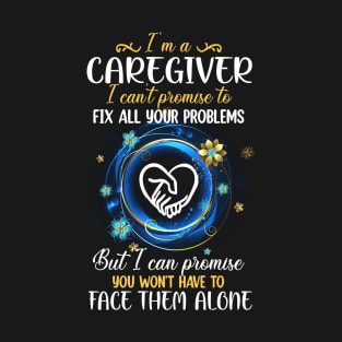 Im A Caregiver T-Shirt