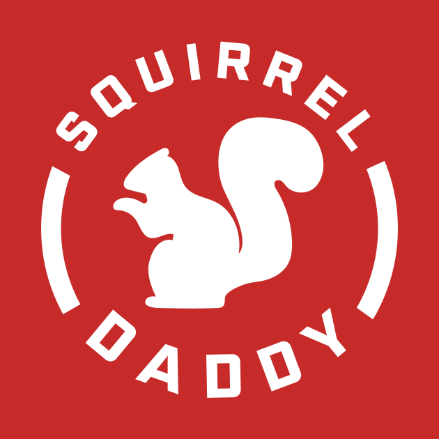 Squirrel Daddy - Gift for Squirrel Dad by PodDesignShop