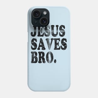 Jesus Saves Bro Christian Cross Phone Case