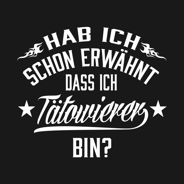 Hab ich schon erwähnt dass ich tätowierer bin (white) by nektarinchen