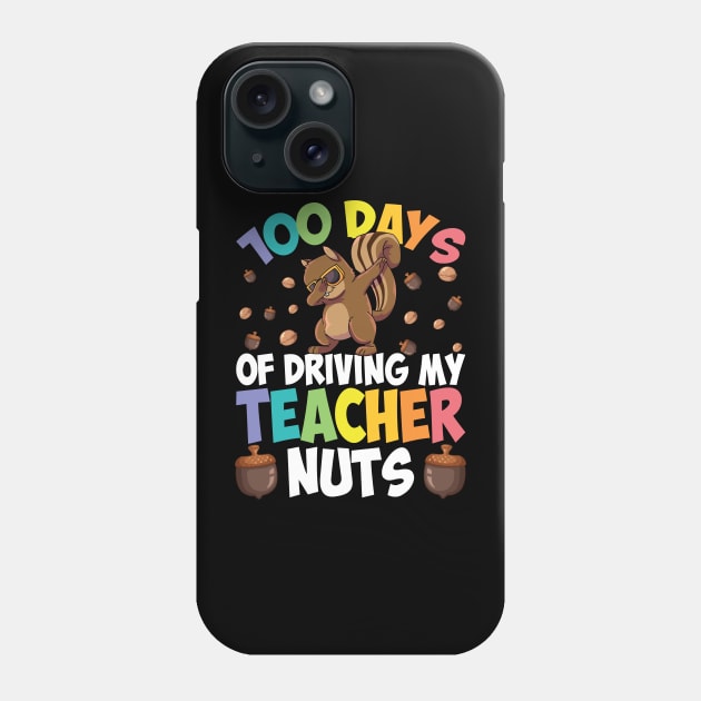 100 Days of Driving my Teacher Nuts Boys Kids Girls Teachers Phone Case by Sandra Holloman