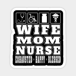 Wife Mom Nurse Exhausted Happy Blessed Gifts Nurse Practitioners Magnet