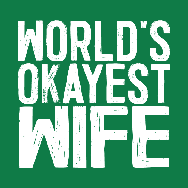 World's Okayest Wife by colorsplash