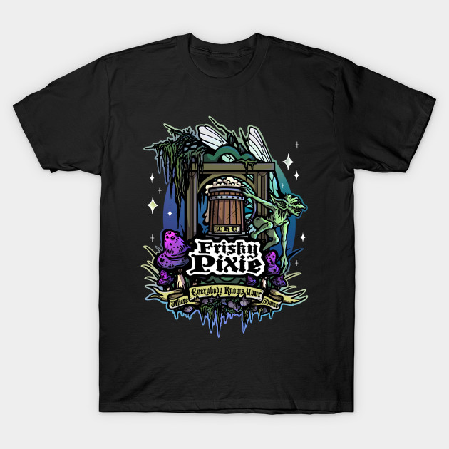 Discover Fantasy Dive Bar - The Frisky Pixie - Fantasy Dive Bar - T-Shirt