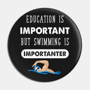 Education Is important but swimming is importanter Pin