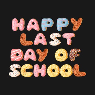 Happy Last Day Of School T-Shirt