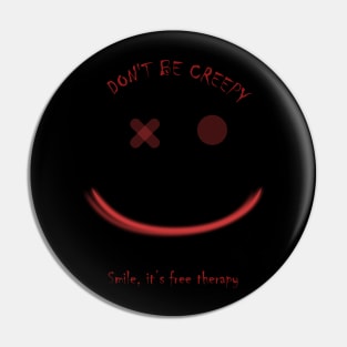 CREEPY SMILE Pin