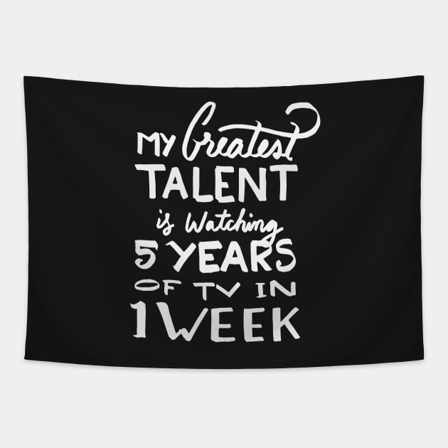 Talent – Watching 5 years of tv in 1 week Tapestry by nobletory