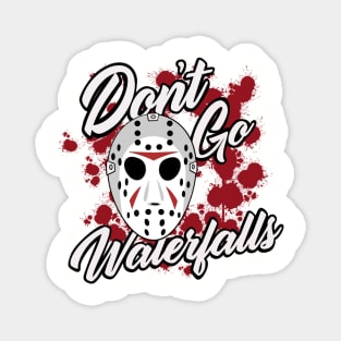 Don’t Go Jason Waterfalls Magnet