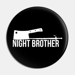 Night Brother Work Pin